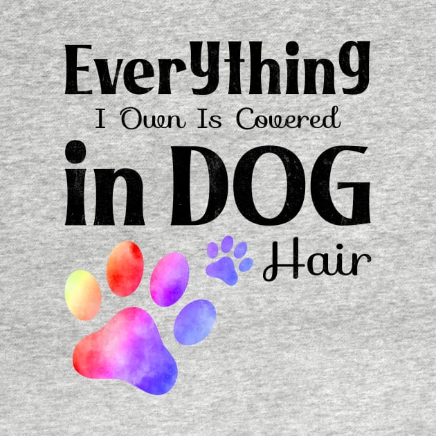 everything i own is covered in dog hair Edit by BadrooGraphics Store